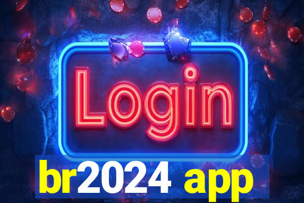 br2024 app